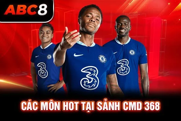 Các môn hot tại sảnh CMD 368 Các môn hot tại sảnh CMD 368