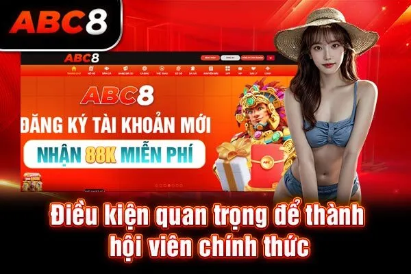 Điều kiện quan trọng để thành hội viên chính thức Điều kiện quan trọng để thành hội viên chính thức