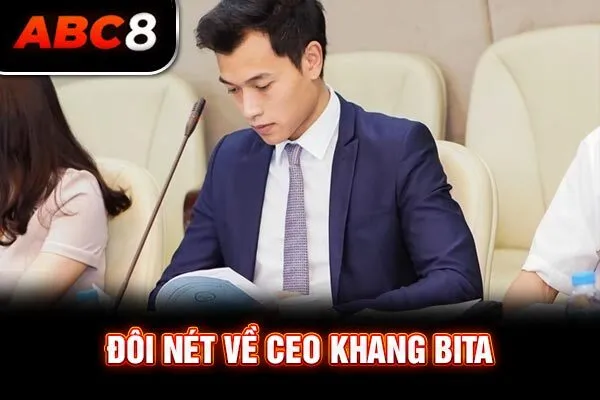 Đôi nét về CEO Khang Bita Đôi nét về CEO Khang Bita