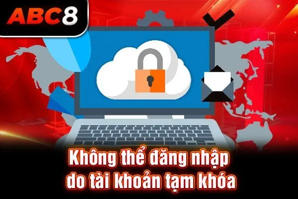 Không thể đăng nhập do tài khoản tạm khóa Không thể đăng nhập do tài khoản tạm khóa