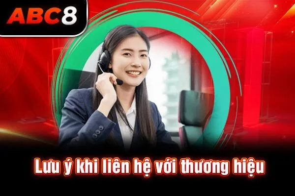 Lưu ý khi liên hệ với thương hiệu Lưu ý khi liên hệ với thương hiệu