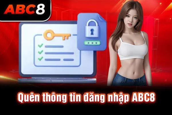 Quên thông tin đăng nhập ABC8 Quên thông tin đăng nhập ABC8